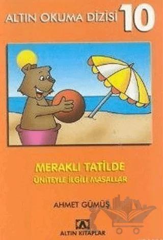 Altın Okuma Dizisi 10 - Meraklı Tatilde Üniteyle İlgili Masallar