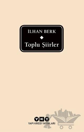 Toplu Şiirler - İlhan Berk