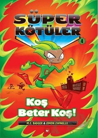 Süper Kötüler 4-Koş Beter Koş!