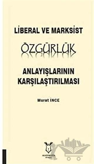 Liberal ve Marksist Özgürlük Anlayışlarının Karşılaştırılması