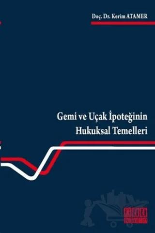 Gemi ve Uçak İpoteğinin Hukuksal Temelleri