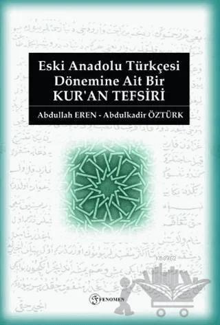 Eski Anadolu Türkçesi Dönemine Ait Bir Kur'an Tefsiri