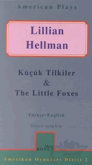 Küçük Tilkiler & The Little Foxes