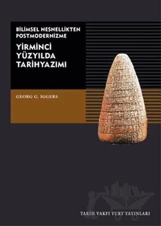 Yirminci Yüzyılda Tarihyazımı – George G. Iggers – Tarih Vakfı Yurt Yayınları kitap kapağı