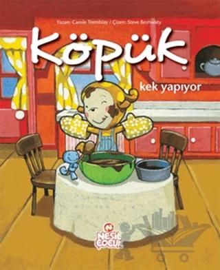Köpük Kek Yapıyor – Carole Tremblay – Nesil Çocuk Yayınları kitap kapağı
