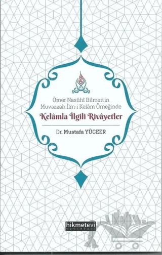 Ömer Nasühi Bilmen’in Muvazzah İlm-i Kelam Örneğinde Kelamla İlgili Rivayetler