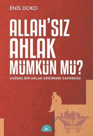 Allah'sız Ahlak Mümkün Mü?