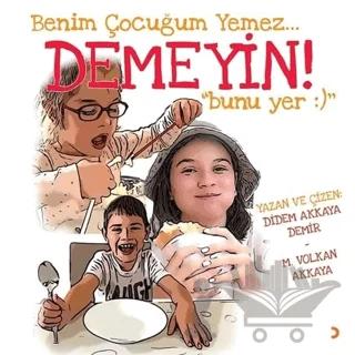 Benim Çocuğum Yemez Demeyin Bunu Yer