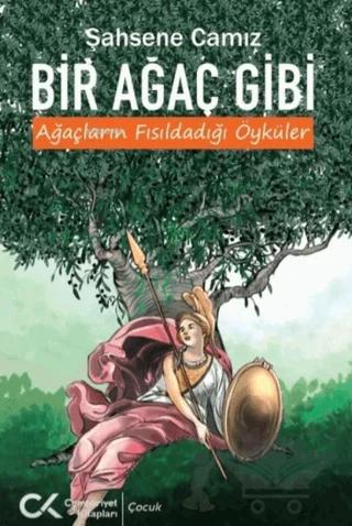 Bir Ağaç Gibi Ağaçların Fısıldadığı Öyküler