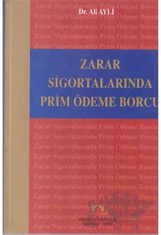 Zarar Sigortalarında Prim Ödeme Borcu