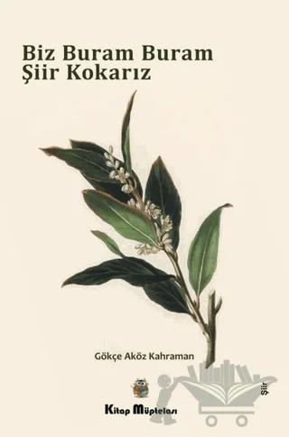 Biz Buram Buram Şiir Kokarız