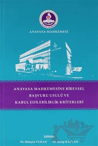 Anayasa Mahkemesinde Bireysel Başvuru Usulü ve Kabul Edilebilirlik Kriterleri