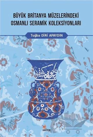 Büyük Britanya Müzelerindeki Osmanlı Seramik Koleksiyonları