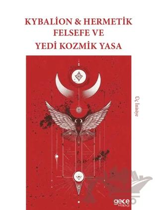 Kybalion & Hermetik Felsefe ve Yedi Kozmik Yasa