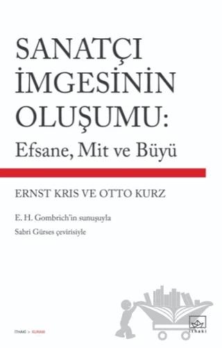 Sanatçı İmgesinin Oluşumu: Efsane, Mit ve Büyü