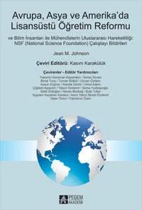 Avrupa, Asya ve Amerikada Lisansüstü Öğretim Reformu ve Bİlim İnsanları ile Mühendislerin Uluslararası Hareketliliği : NSF (National Science Foundation) Çalıştayı Bildirileri
