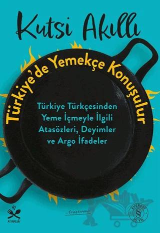 Türkiye’de Yemekçe Konuşulur