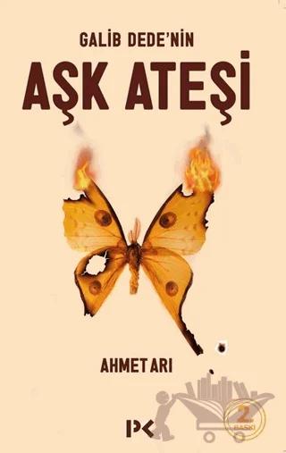 Galib Dede’nin Aşk Ateşi