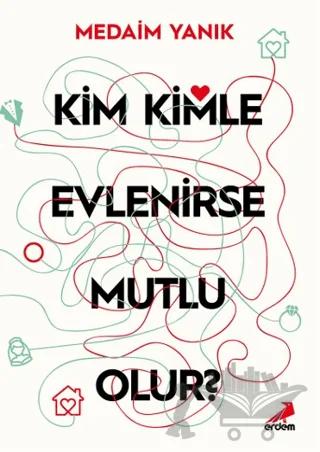 Kim, Kimle Evlenirse Mutlu Olur?
