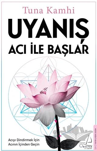 Uyanış Acı ile Başlar