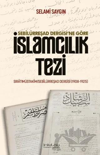 Sebilürreşad Dergisi'ne Göre İslamcılık Tezi