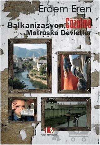Balkanizasyon, Çözülme ve Matruşka Devletler