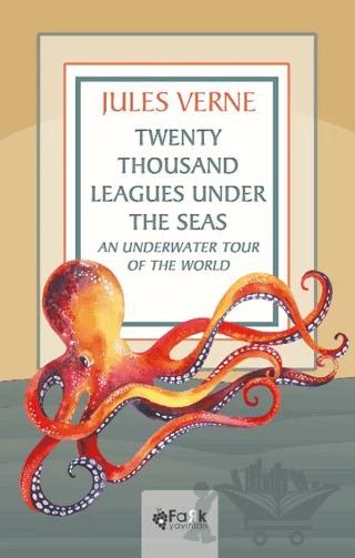 Twenty Thousand Leagues Under the Seas An Underwater Tour of the World