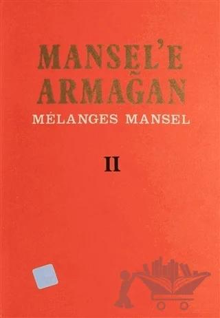 Mansel'e Armağan Cilt 2