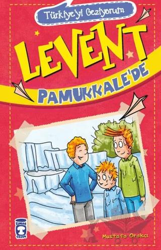 Levent Pamukkale’de - Türkiye'yi Geziyorum