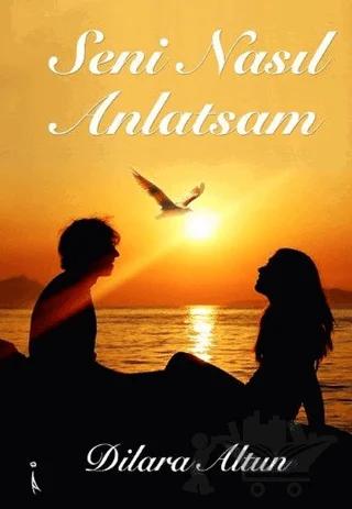 Seni Nasıl Anlatsam