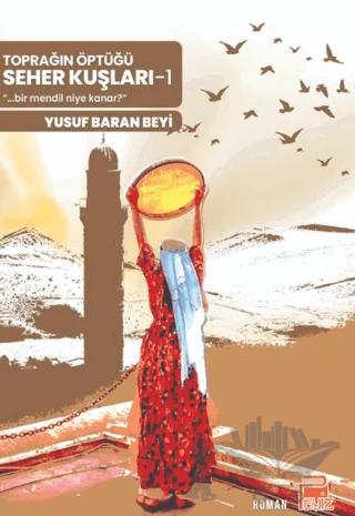 Toprağın Öptüğü Seher Kuşları -1