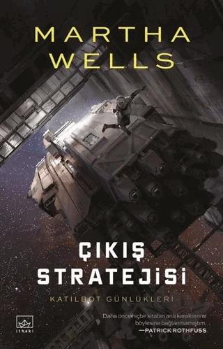 Katilbot Günlükleri 4 - Çıkış Stratejisi