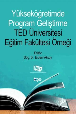 Yükseköğretimde Program Geliştirme TED Üniversitesi Eğitim Fakültesi Örneği