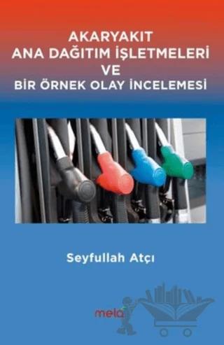 Akaryakıt Ana Dağıtım İşletmeleri ve Bir Örnek Olay İncelemesi