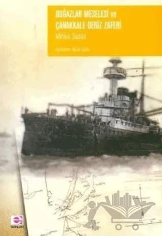 Boğazlar Meselesi ve Çanakkale Deniz Zaferi