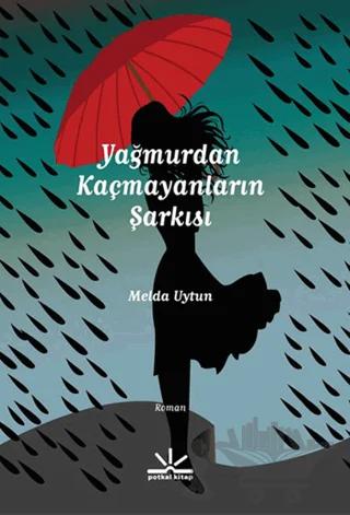 Yağmurdan Kaçmayanların Şarkısı