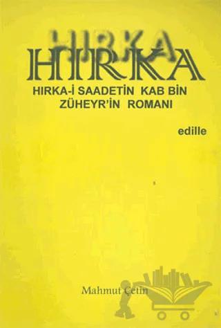 Hırka: Hırka-i Saadetin Kab Bin Züheyr’in Romanı