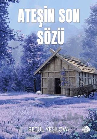 Ateşin Son Sözü