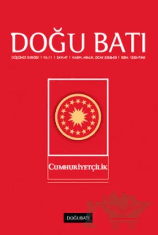 Doğu Batı Düşünce Dergisi Yıl: 11 Sayı: 47 - Cumhuriyetçilik