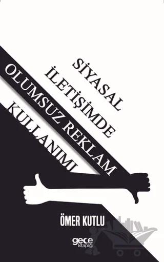 Siyasal İletişimde Olumsuz Reklam Kullanımı