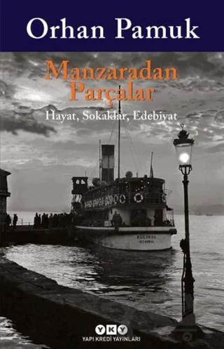 Manzaradan Parçalar – Orhan Pamuk – Yapı Kredi Yayınları kitap kapağı