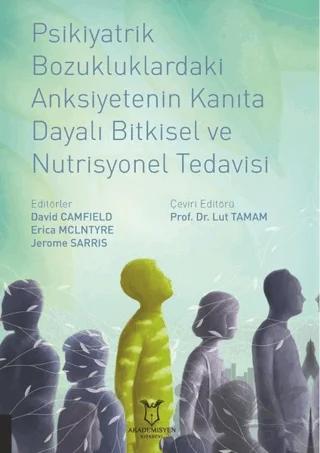 Psikiyatrik Bozukluklardaki Anksiyetenin Kanıta Dayalı Bitkisel ve Nutrisyonel Tedavisi