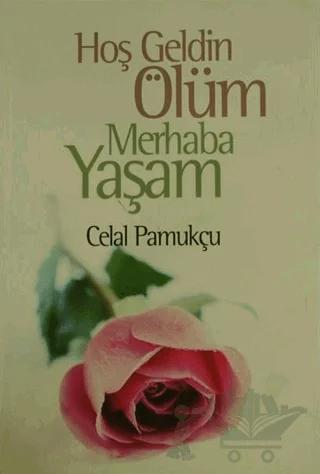 Hoşgeldin Ölüm Merhaba Yaşam