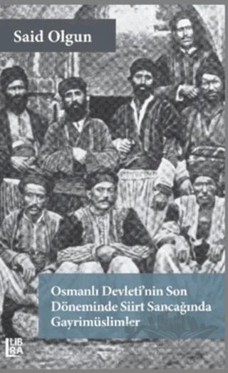 Osmanlı Devleti’nin Son Döneminde Siirt Sancağında Gayrimüslimler