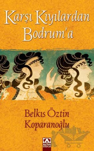 Karşı Kıyılardan Bodrum’a