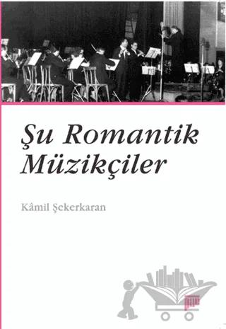 Şu Romantik Müzikçiler