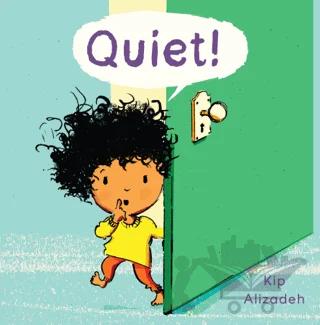 Quiet!