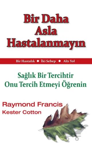 Bir Daha Asla Hastalanmayın