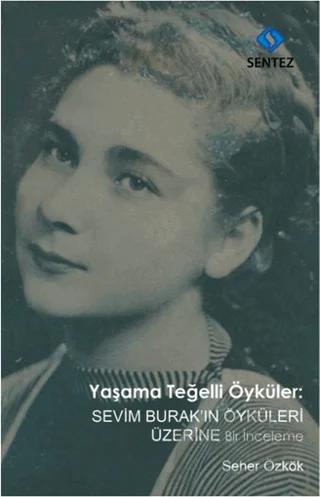 Yaşama Teğelli Öyküler: Sevim Burak'ın Öyküleri Üzerine Bir İnceleme