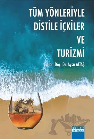 Tüm Yönleriyle Distile İçkiler Ve Turizmi